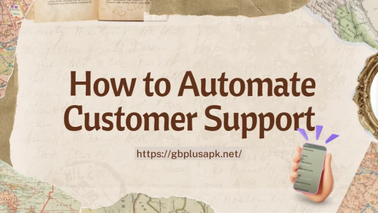 How to Automate Customer Support Using GBWhatsApp Auto-Reply